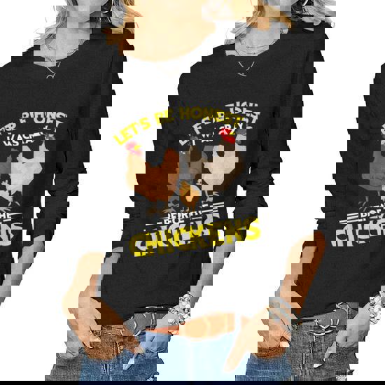 Let's Be Honest I Was Crazy Before Chicken T Shirt Let's Be Honest I Was Crazy Before Chicken T Shirt
