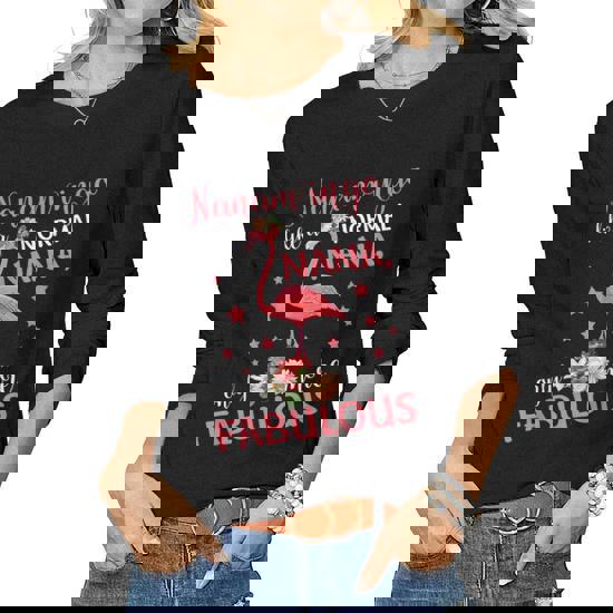 Nanamingo Like A Normal Nana Only More Fabulous T Shirt