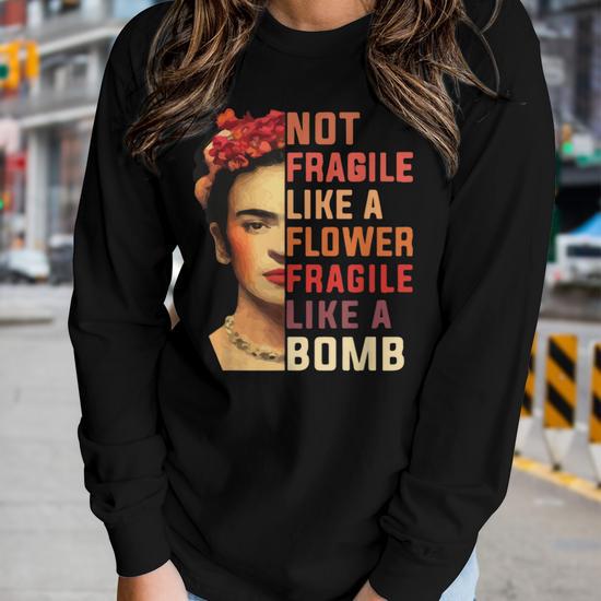 Women's Funny Graphic Sweatshirt – 'Not Fragile Like A Flower Fragile Like A Bomb' Pullover - View #13