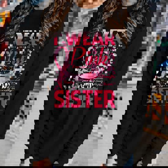I Wear Pink For My Sister Breast Cancer Awareness Shirt Gift I Wear Pink For My Sister Breast Cancer Awareness Shirt Gift