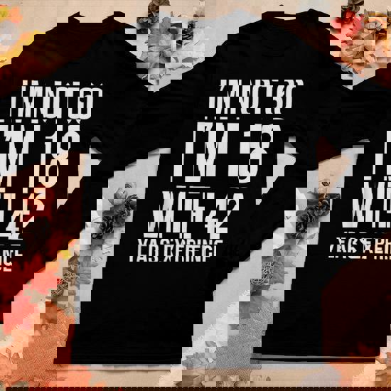 I'm Not 60 I'm 18 Funny 60th Birthday 1959 T-Shirt I'm Not 60 I'm 18 Funny 60th Birthday 1959 T-Shirt
