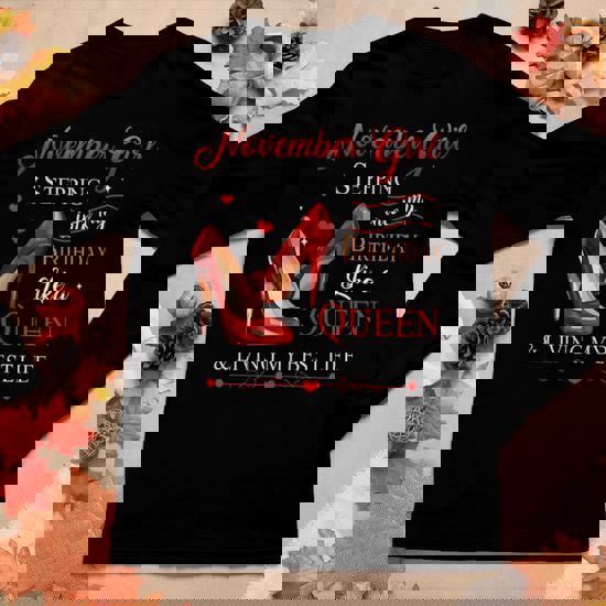 Womens November Girl Stepping Into My Birthday Like A Queen T-Shirt Womens November Girl Stepping Into My Birthday Like A Queen T-Shirt