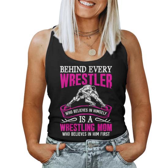 Behind Every Wrestler Who Believes in Himself Wrestling Mom Women Tank Top