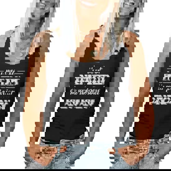 I'm Not Retired A Professional Pawpaw T Shirt Dad Father Day I'm Not Retired A Professional Pawpaw T Shirt Dad Father Day