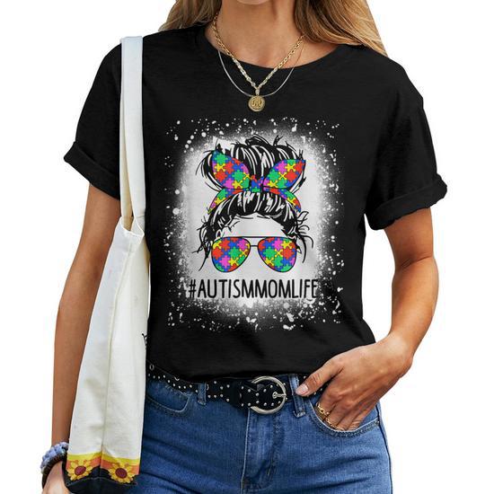 Autism Mom Life Messy Bun Sunglasses Bandana Mother's Day Unisex T-Shirt