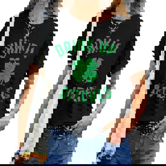Bitches Drink Up Funny St Patty's Day T-Shirt