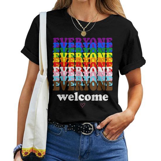 Everyone Is Welcome Here Pride Month Lgbtq Rainbow Gay Pride Women T shirt Seseable CA