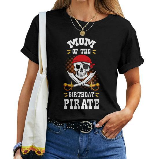 Mom Of The Birthday Pirate Themed Matching Bday Party Women T-shirt