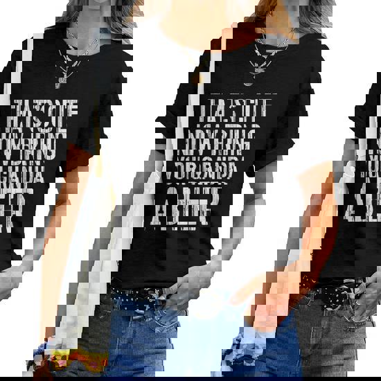 That's Cute Now Bring Grandpa A Beer T-Shirt That's Cute Now Bring Grandpa A Beer T-Shirt