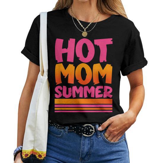 Women's Funny Mothers Day Parody Hot Mom Summer Women T-Shirt