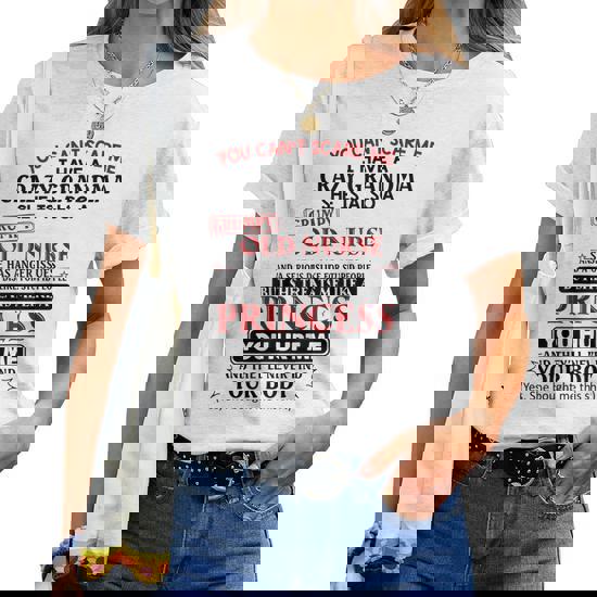 You Can't Scare Me I Have A Crazy Grandma T-Shirt You Can't Scare Me I Have A Crazy Grandma T-Shirt