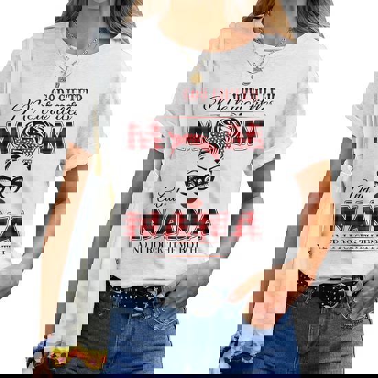 Womens I Have Two Titles Mom And Nana And I Rock Them Both Shirt Womens I Have Two Titles Mom And Nana And I Rock Them Both Shirt
