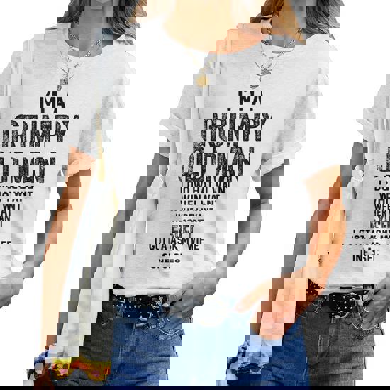I Am A Grumpy Old Man I Do What I Want When I Want Shirt I Am A Grumpy Old Man I Do What I Want When I Want Shirt