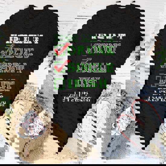 Kiss Me I'm Drunk And Single St. Patrick's Day Bar Crawl T-Shirt Kiss Me I'm Drunk And Single St. Patrick's Day Bar Crawl T-Shirt