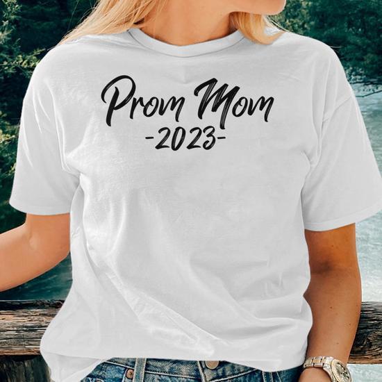 prom mom shirt