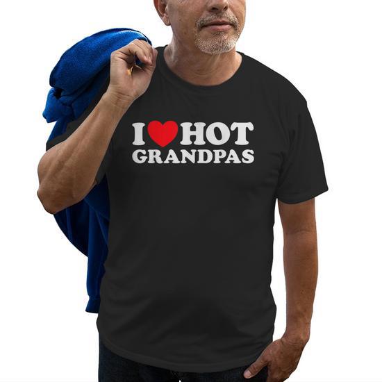 I Love Hot Grandpas Funny Grand Dad Gilf Dilf Mature Dating Old Men T-Shirt