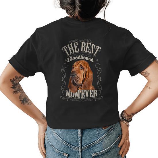 Best Bloodhound Mom Ever Funny Dog Lovers Gifts Vintage Gift For Womens Womens Back Print T shirt Seseable UK