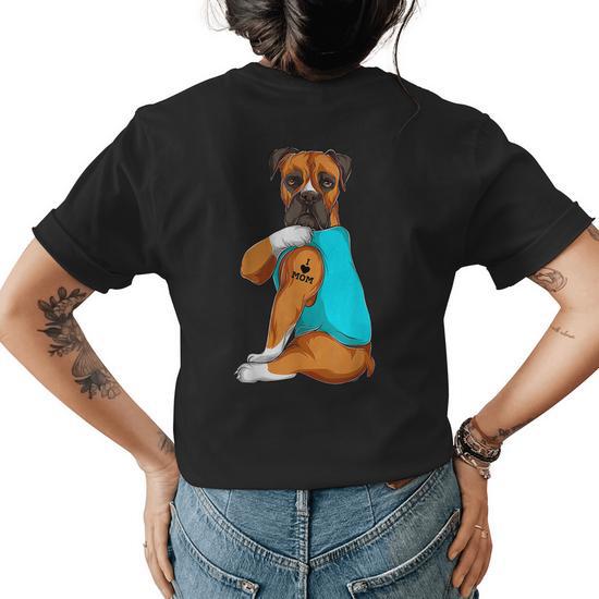 Boxer I Love Mom Tattoo Apparel Dog Mom Womens Women s T shirt Back Print Mazezy