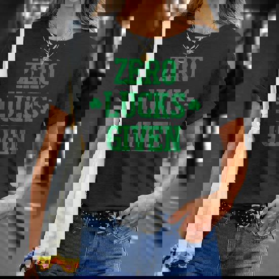 Zero Lucks Given T-Shirt Irish Saint St.Patrick's Paddys Day T-Shirt