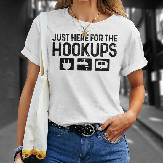 Just Here For The Hookups Camping T-Shirt