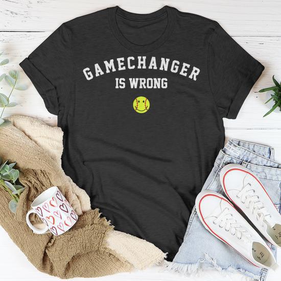 Game Changer is Wrong Funny Baseball/Softball T-Shirt - Back View