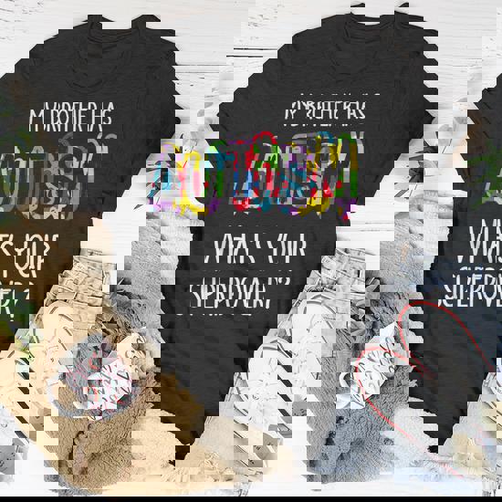 My Brother Has Autism What's Your Superpower Awareness Gift My Brother Has Autism What's Your Superpower Awareness Gift