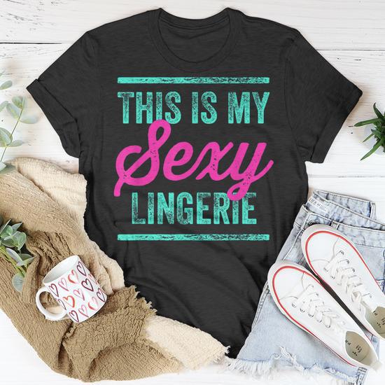 This Is My Sexy Lingerie Fun Night Sleep Gift For Womens Unisex T-Shirt |  Mazezy