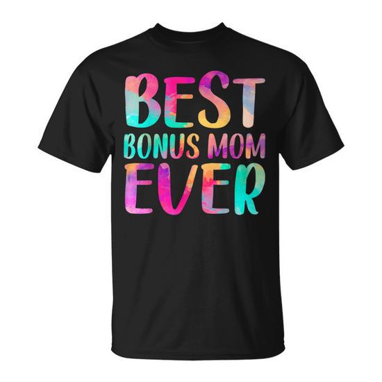 Best Bonus Mom Ever Colorful Mother's Day Gift for Women's Unisex T-Shirt