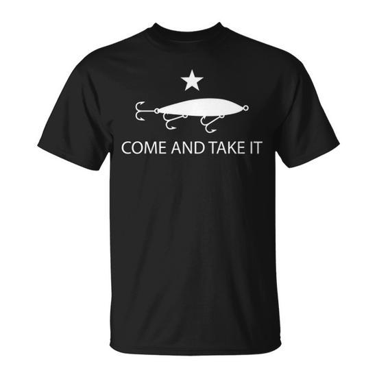 come and take it fishing lure Come And Take It Flag Funny Fishing Saltwater Lure Unisex T-Shirt