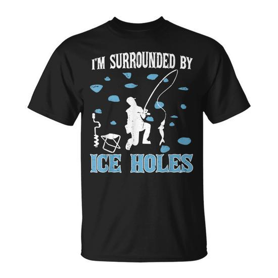 funny ice fishing shirt –