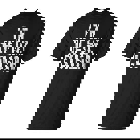 Im The Gay Cousin Lgbt Coming Out Statement T-shirt | Seseable UK