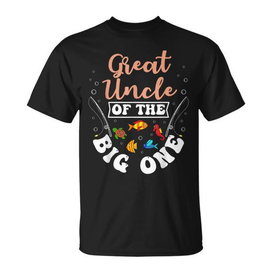 Great Uncle Of The Big One Fishing Birthday Party Bday Unisex T