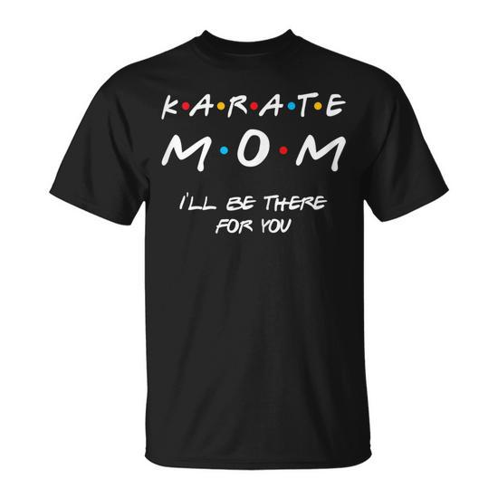 Karate Mom Girl Boy Mom for Women Mom Life Gift for Womens Unisex T-Shirt