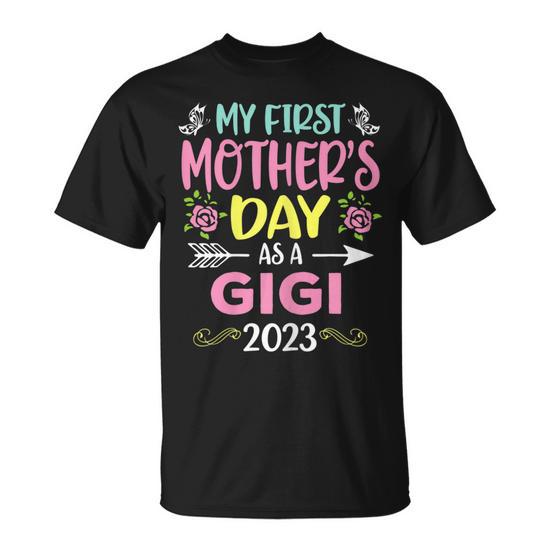 My First Mother's Day as a Gigi 2023 Happy Mother's Day Gift for Women's Unisex T-Shirt