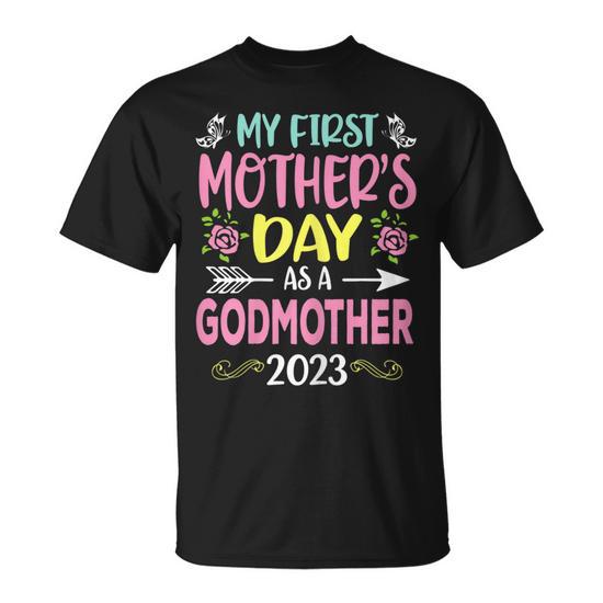 My First Mother's Day as a Godmother 2023 Happy Mother's Day Gift for Women's Unisex T-Shirt