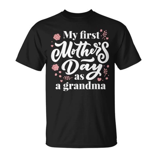 My First Mother's Day as a Grandma First Time Grandmother Unisex T-Shirt