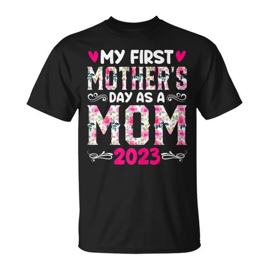 My First Mother's Day as a Mom 2023 New Mom Baby Announcement Gift for Women's Unisex T-Shirt