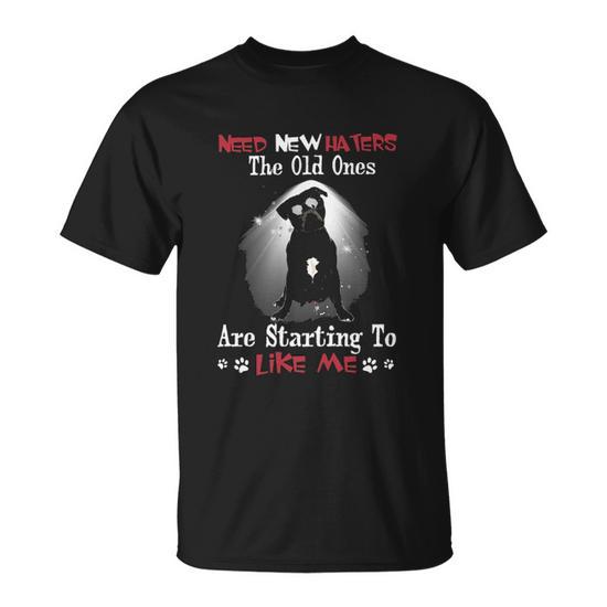 Need New Haters The Old Ones Are Starting To Like Me V2 T-shirt