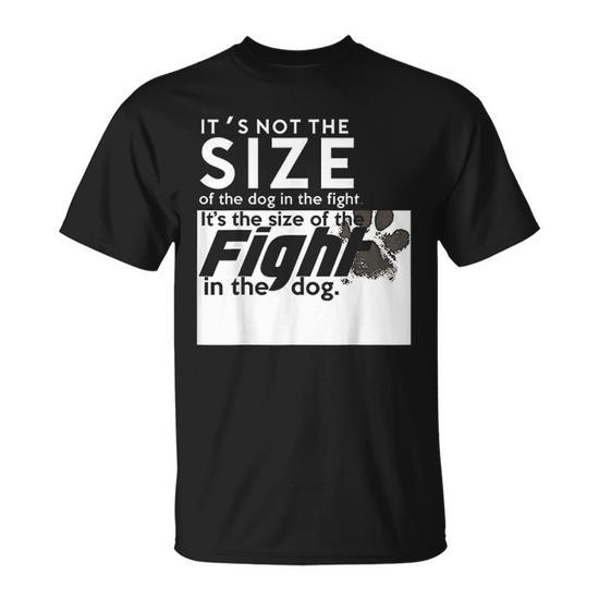 It Is The Size Of The Fight In The Dog T-shirt - Thegiftio