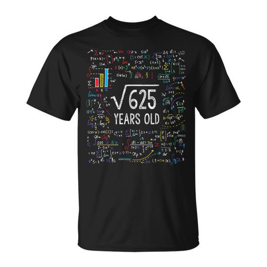 Square Root Of 625 25Th Birthday 25 Year Old Math Bday T-Shirt | Seseable UK