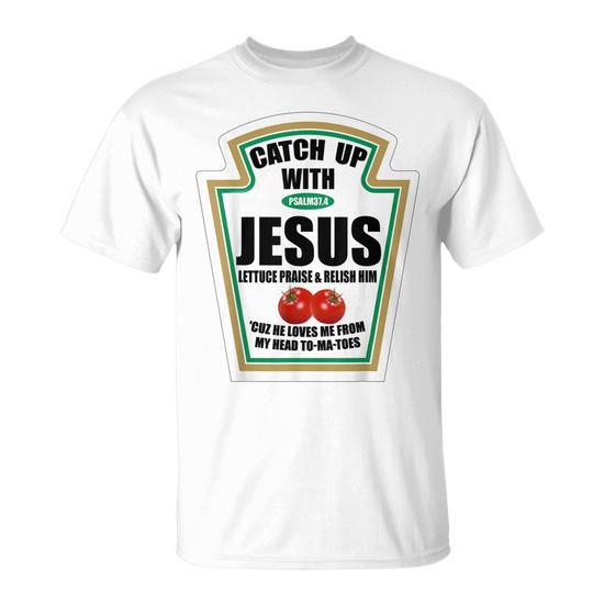 Christian Catch Up With Jesus Ketchup V2 T shirt Thegiftio