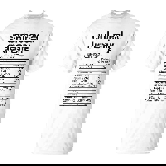 Thanksgiving Dressing Nutritional Facts T-Shirt Thanksgiving Dressing Nutritional Facts T-Shirt