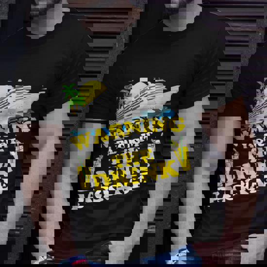 Ship Warning I Purchased The Drink Package Tshirt Gifts Ship Warning I Purchased The Drink Package Tshirt Gifts