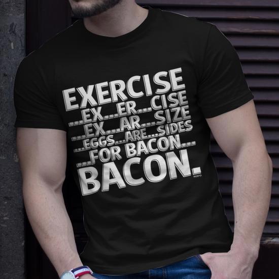 Exercise bacon shirt hotsell