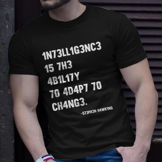 Intelligence Is The Ability To Adapt To Change Tshirt T-shirt
