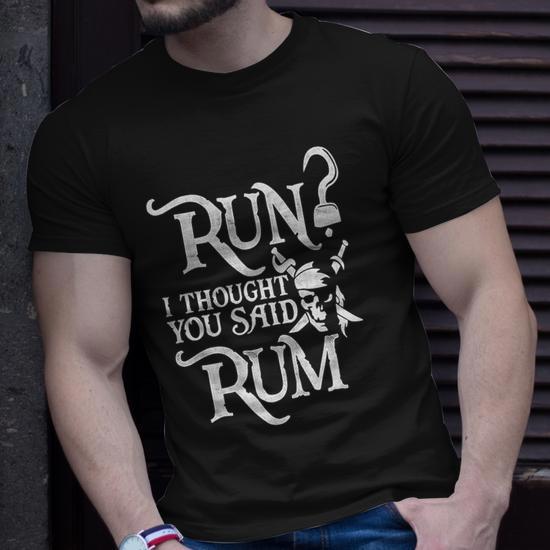 Run I Thought You Said Rum Pirate Running Shirt T shirt Thegiftio UK