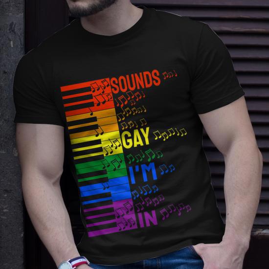 Sounds Gay Im In Lgbtq Keyboard And Piano Music Men Women T-shirt