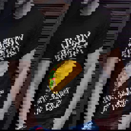 Taco Tuesday Shirt - Funny Taco Forecast Taco Tuesday Shirt - Funny Taco Forecast