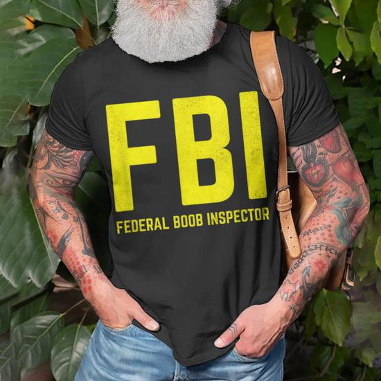 Funny FBI T-shirt, FBI Shirt, Federal Boob Inspector Tee, Mens T