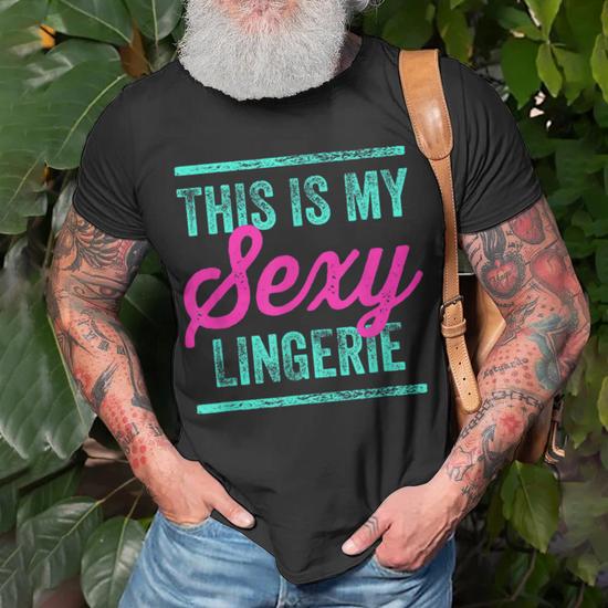 This Is My Sexy Lingerie Fun Night Sleep Gift For Womens Unisex T-Shirt | Mazezy This Is My Sexy Lingerie Fun Night Sleep Gift For Womens Unisex T-Shirt | Mazezy
